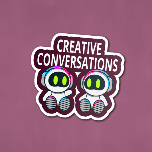 Creative Conversations Sticker - 4 inch